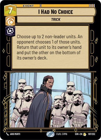 I Had No Choice - Foil (Spark of Rebellion)(SOR-187/252)(R)