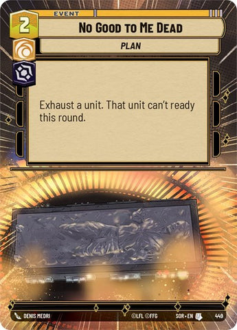No Good to Me Dead - Hyperspace - Foil (Spark of Rebellion)(SOR-449/510)(U)