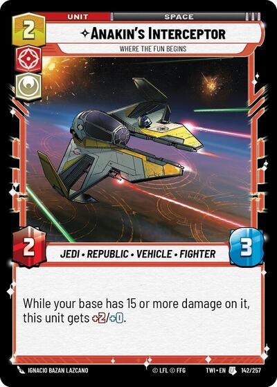 Anakin's Interceptor, Where the Fun Begins - Foil (Twilight of the Republic)(TWI-142/257)(U)
