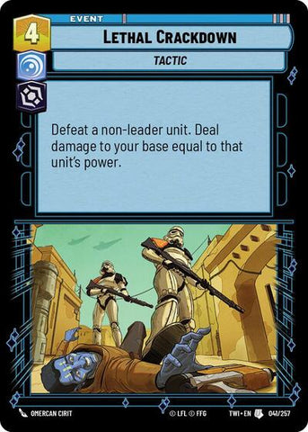 Lethal Crackdown - Foil (Twilight of the Republic)(TWI-041/257)(U)