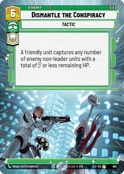 Dismantle the Conspiracy (Hyperspace Foil) - Foil (Secrets of Power)(SEC-0862/1167)(R)