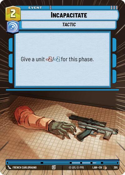 Incapacitate (Hyperspace) (A Lawless Time)(LAW-395/901)(C)