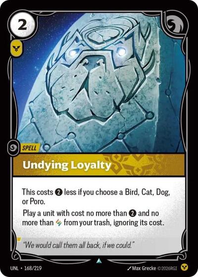 Undying Loyalty  (Unleashed)(UNL-168/219)(U)