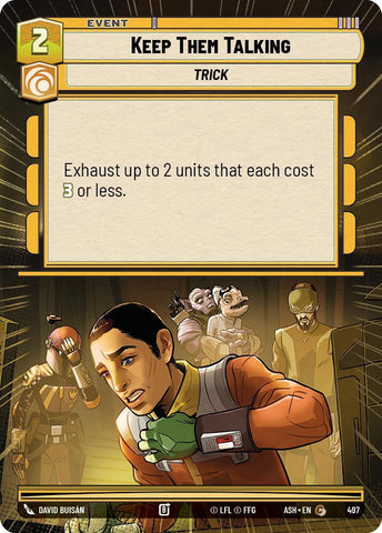 Keep Them Talking (Hyperspace) (Ashes of the Empire)(ASH-497)(C)