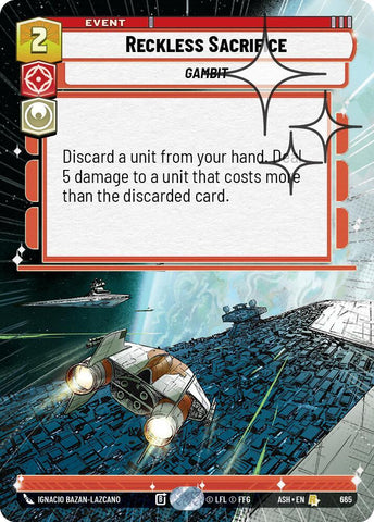 Reckless Sacrifice (Hyperspace Foil) - Foil (Ashes of the Empire)(ASH-665)(R)