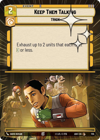 Keep Them Talking (Hyperspace Foil) (Ashes of the Empire)(ASH-735)(C)