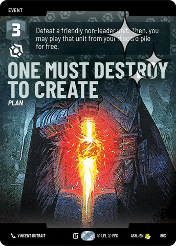 One Must Destroy to Create (Prestige Foil) (Ashes of the Empire)(ASH-863)(R)